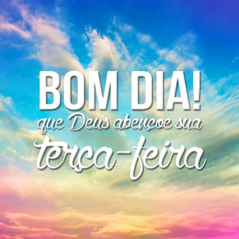 Que Deus Abençoe sua Terça-Feira