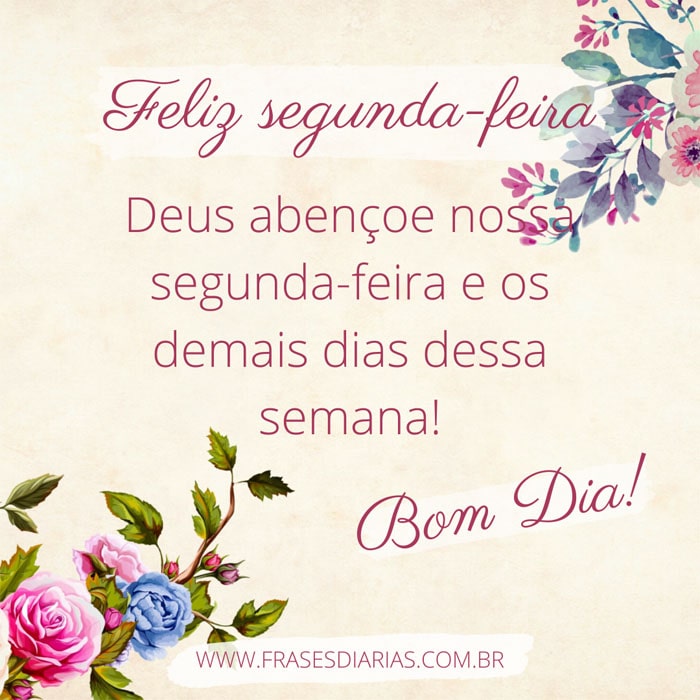 Bom Dia Deus abençoe nossa segunda-feira