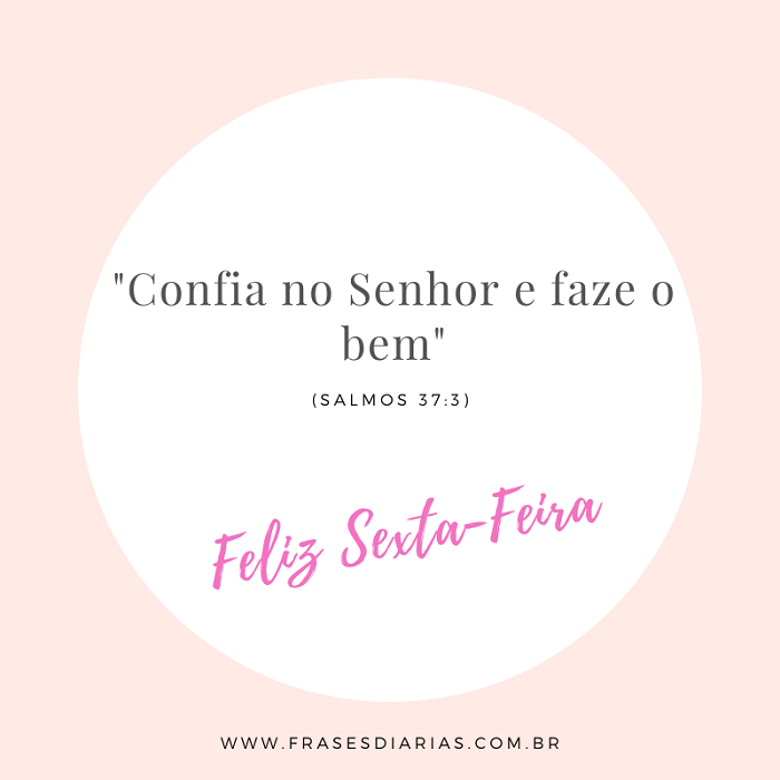 Confia no Senhor e faze o bem (Salmos 37:3)