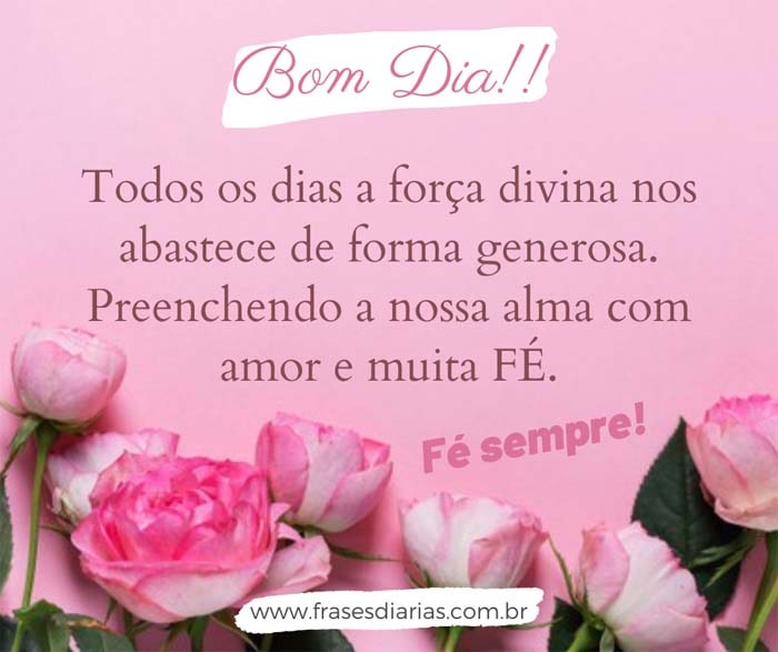 bom dia amor e muita FÉ sempre