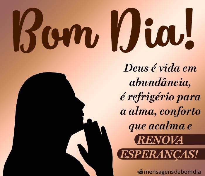 bom dia Deus é vida em abundância