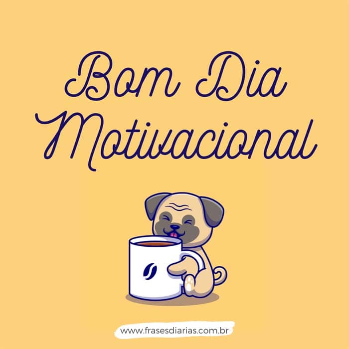 Bom Dia Motivacional