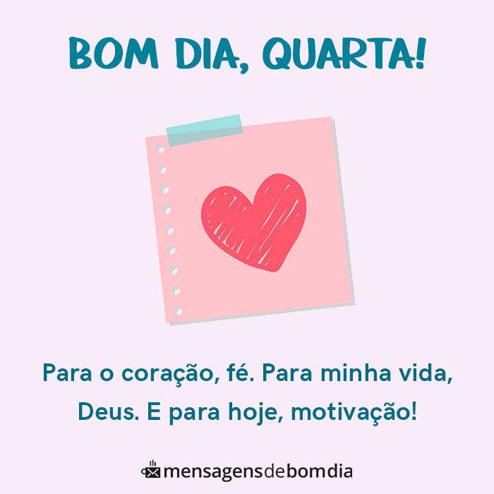 para o coração fé para minha vida Deus bom dia quarta feira