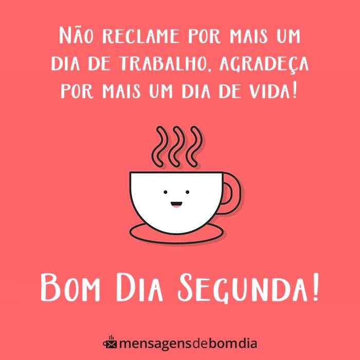 agradeça por mais um dia de vida bom dia segunda feira