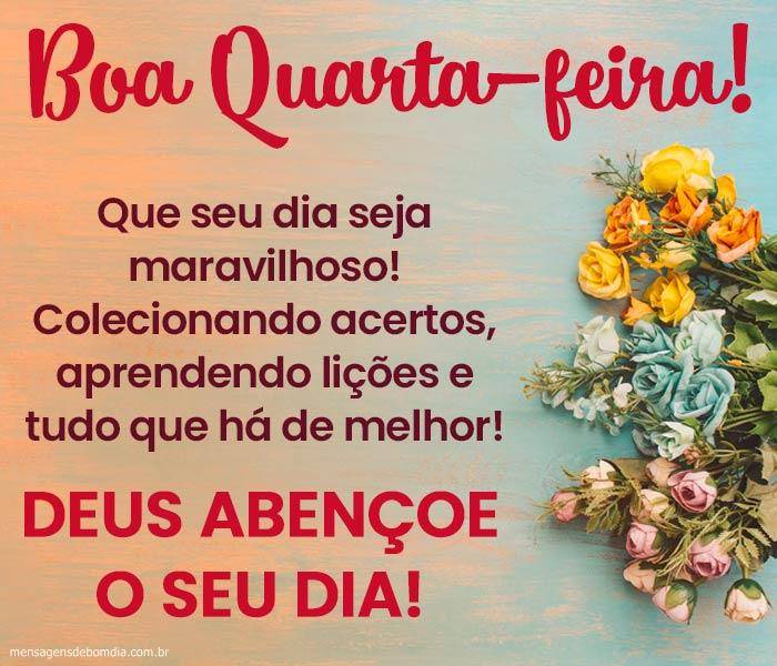 boa quarta feira que seu dia seja maravilhoso e abençoado por Deus