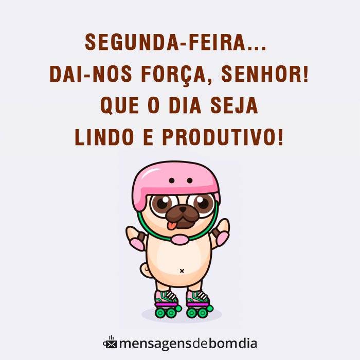 bom dia segunda feira linda e produtiva