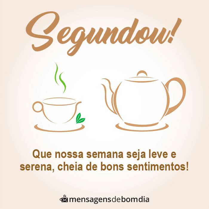 bom dia segundou que nossa semana seja leve e serena