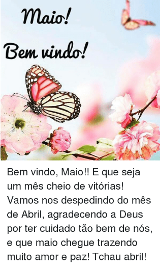 Maio! Bem vindo! Gratidão a Deus.